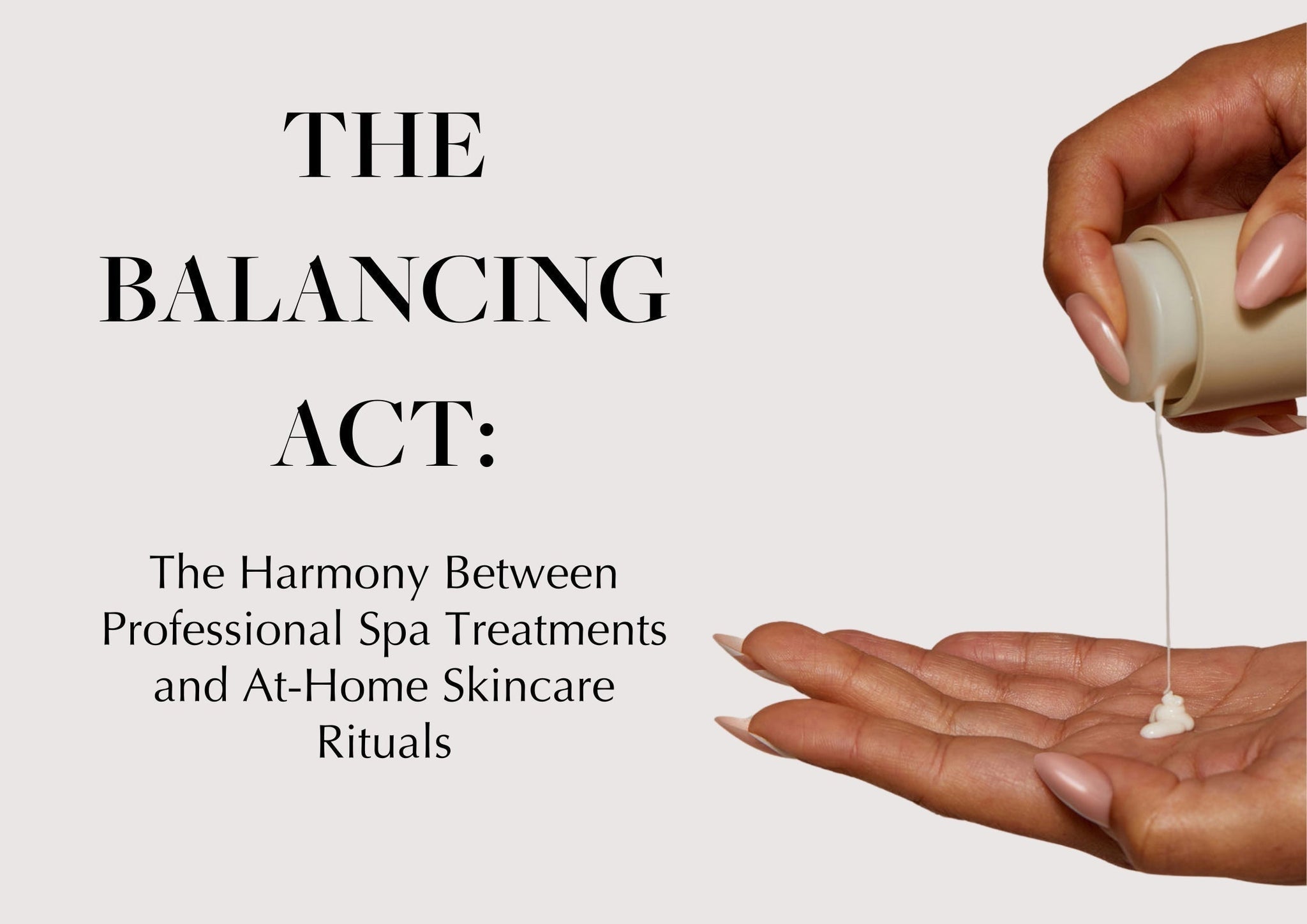 The Balancing Act: The Harmony Between Professional Spa Treatments and At-Home Skincare Rituals