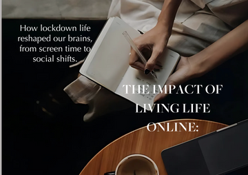 The Impact of Living Life Online: How lockdown life reshaped our brains, from screen time to social shifts.