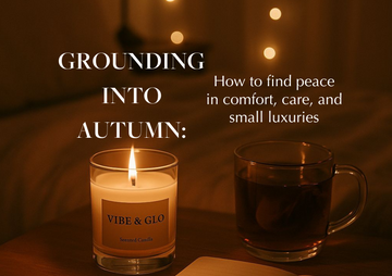 Grounding Into Autumn: How to find peace in comfort, care, and small luxuries